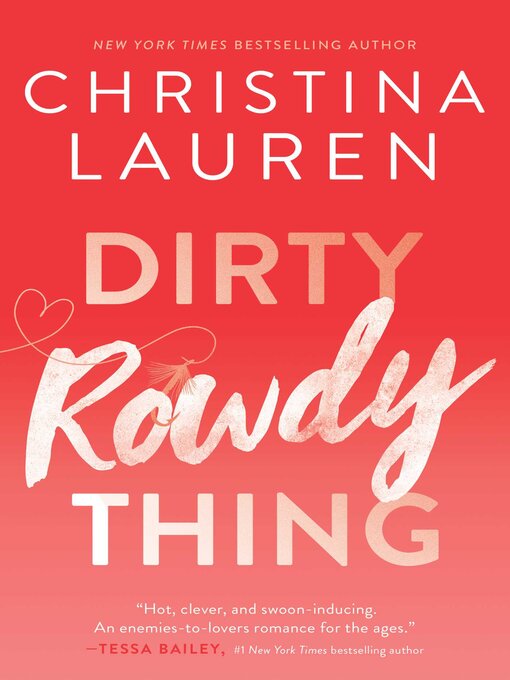 Title details for Dirty Rowdy Thing by Christina Lauren - Wait list